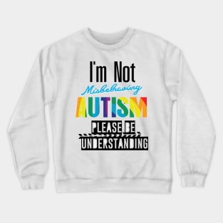 Please Understanding Autism Awareness Gifts Crewneck Sweatshirt